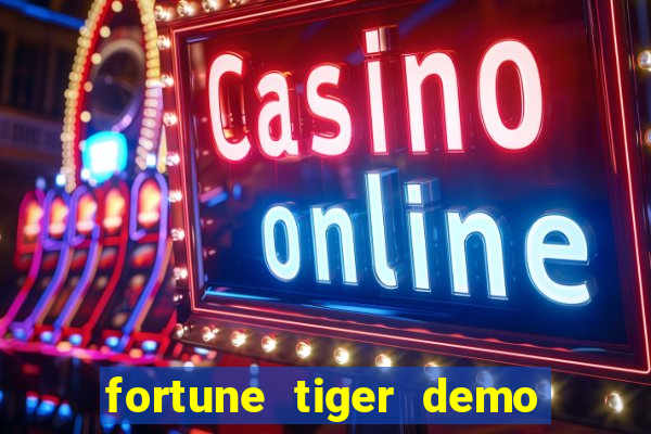 fortune tiger demo dinheiro infinito